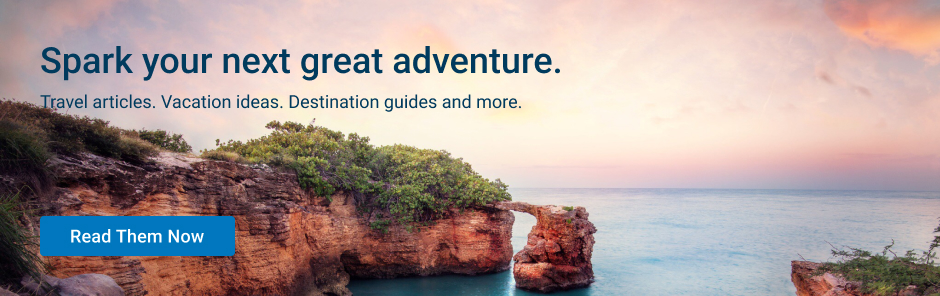 Spark your next great adventure with our travel articles. Get vacation ideas, destination guides and more.